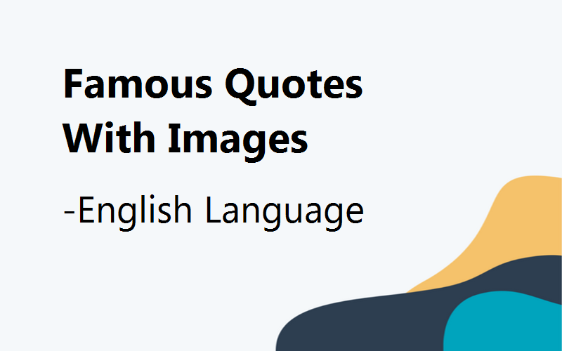 Famous Quotes with Images - English Languages